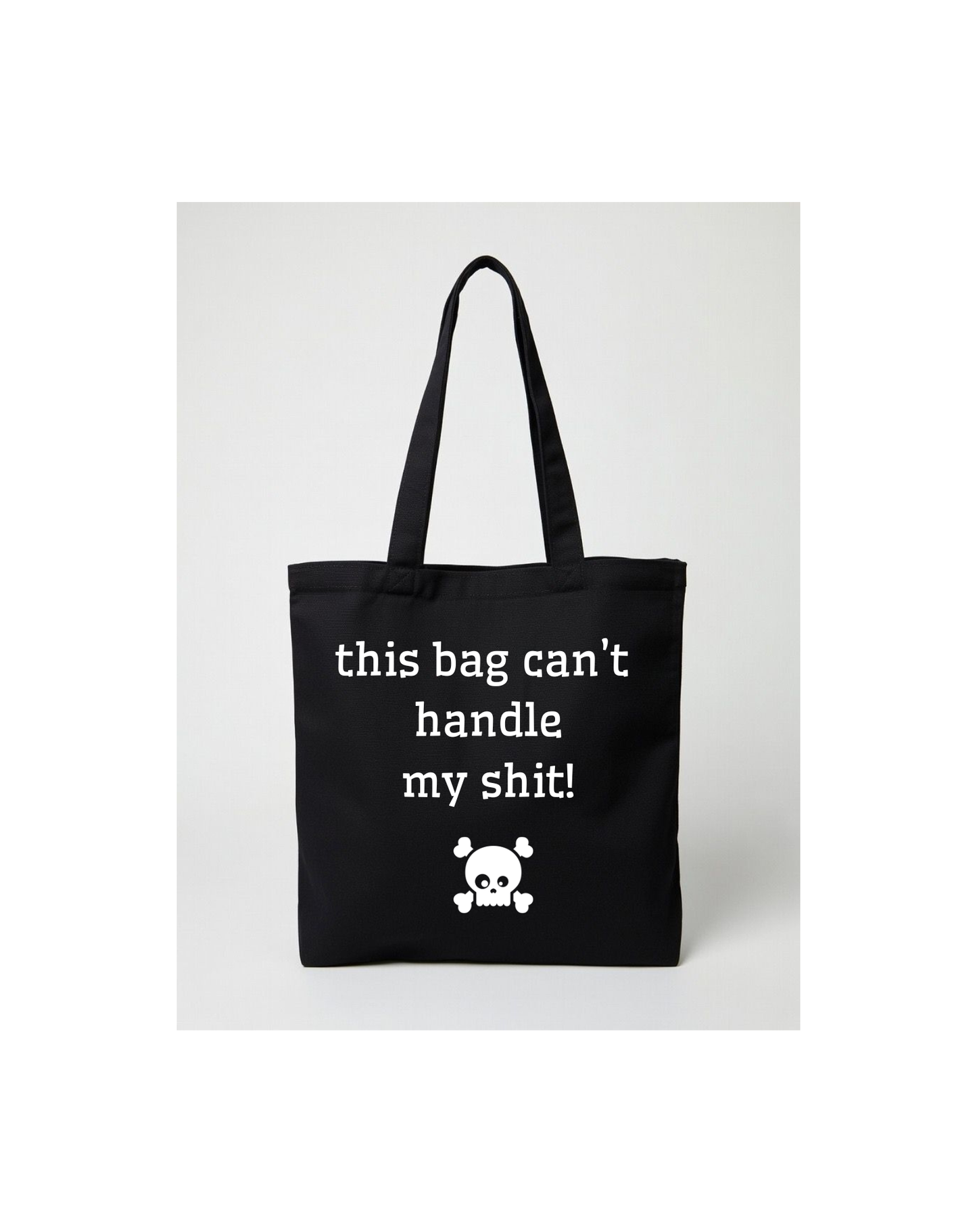 Totebag - This bag can't handle my shit!