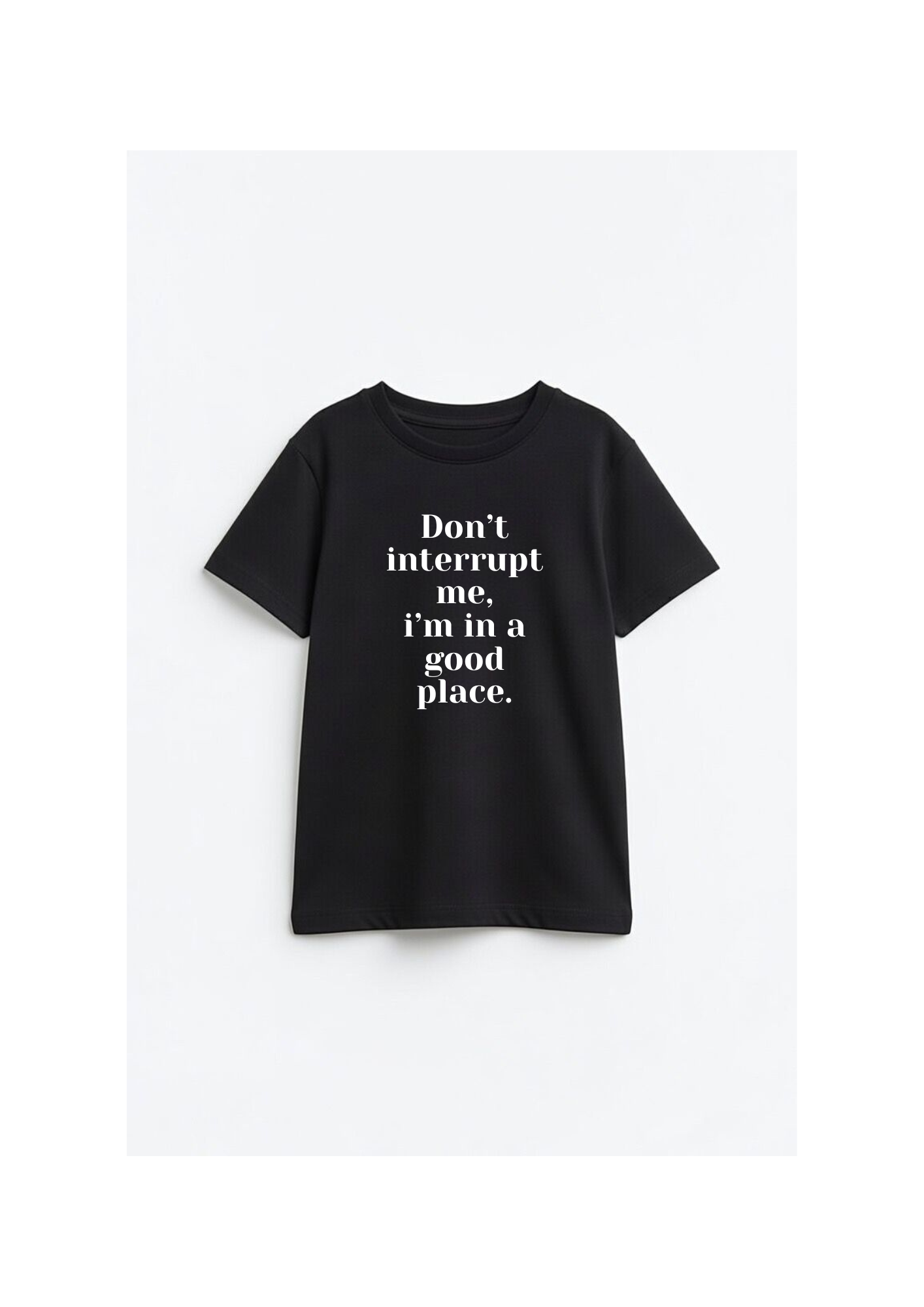 Don't interrupt me