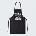 I cook as good as i look