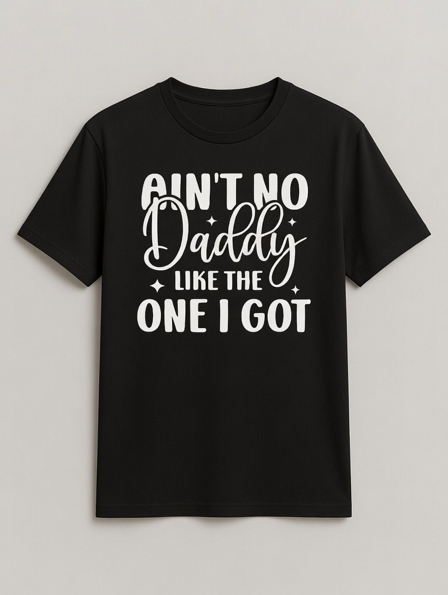 Ain't no daddy...