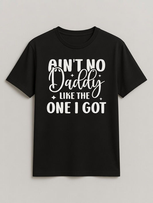 Ain't no daddy...