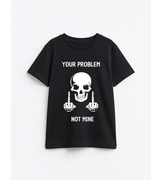 Your problem, not mine
